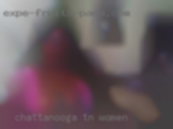 }  else Sorry, but Chattanooga, TN women wish you Good Luck!