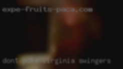 Don't puke on Virginia swingers my fat dick.