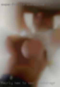 Fairly new to sex in Anchorage LA from MN.