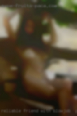 Reliable Friend blowjob in PA With Benefits.